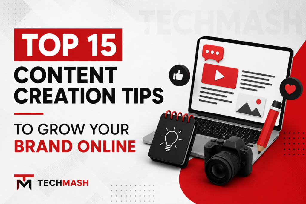 Top 15 Content Creation Tips to Grow Your Brand Online